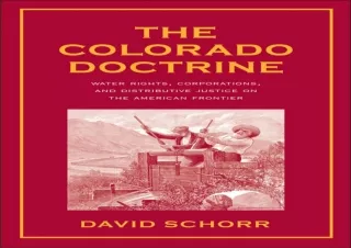 Download The Colorado Doctrine: Water Rights, Corporations, and Distributive Jus