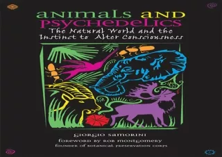 [PDF READ ONLINE] Animals and Psychedelics: The Natural World and the Instinct t