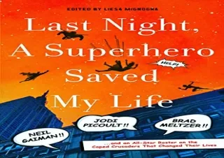 [PDF READ ONLINE] Last Night, a Superhero Saved My Life: Neil Gaiman!! Jodi Pico