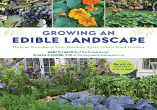 Download Book [PDF] Growing an Edible Landscape: How to Transform Your Outdoor S