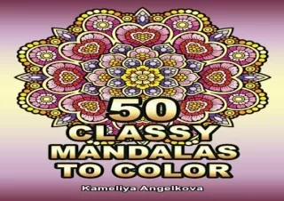 Download Book [PDF] 50 Classy Mandalas to Color
