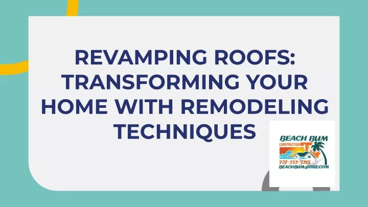 revamping roofs transforming your home with