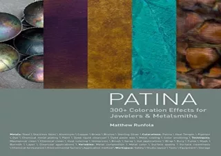[READ DOWNLOAD] Patina: 300  Coloration Effects for Jewelers & Metalsmiths