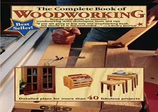 Download Book [PDF] The Complete Book of Woodworking: Step-by-Step Guide to Esse