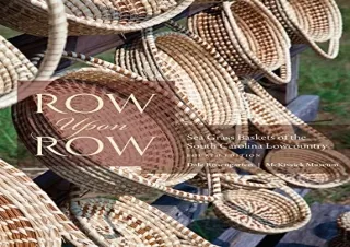 [PDF] DOWNLOAD Row Upon Row: Sea Grass Baskets of the South Carolina Lowcountry