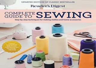 [READ DOWNLOAD] Reader's Digest Complete Guide to Sewing: Step by step technique