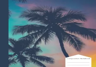 Download Book [PDF] Pretty Palm Tree Sunset Composition Notebook: College Ruled,