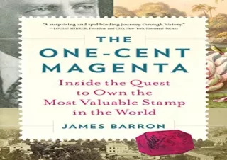 $PDF$/READ/DOWNLOAD The One-Cent Magenta: Inside the Quest to Own the Most Valua