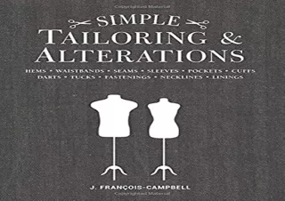 [PDF READ ONLINE] Simple Tailoring & Alterations: Hems - Waistbands - Seams - Sl