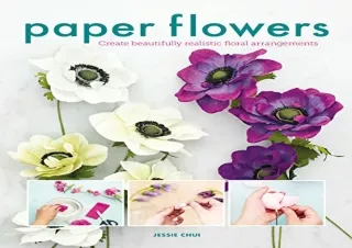 [READ DOWNLOAD] Paper Flowers