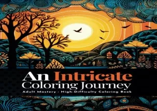 get [PDF] Download An Intricate Coloring Journey: Adult Mastery : High-Difficult