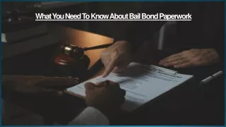 What You Need To Know About Bail Bond Paperwork
