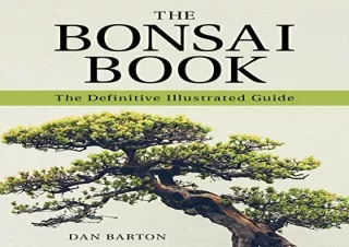 READ [PDF] The Bonsai Book: The Definitive Illustrated Guide