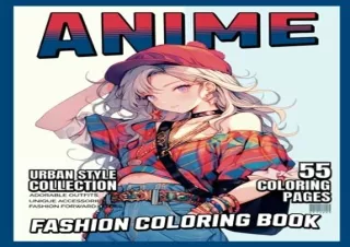 [PDF READ ONLINE] Anime Fashion Coloring Book: Playful Urban Style Collection -