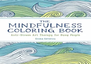 [PDF] DOWNLOAD The Anxiety Relief and Mindfulness Coloring Book: The #1 Bestsell