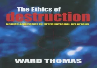PDF The Ethics of Destruction: Norms and Force in International Relations (Corne
