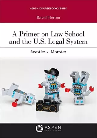 Read ebook [PDF] A Primer on Law School and the U.S. Legal System: Beasties v. Monster (Aspen