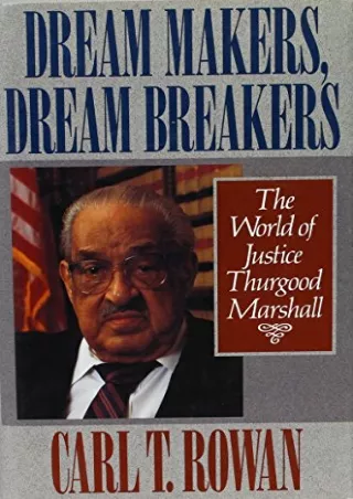 DOWNLOAD/PDF Dream Makers, Dream Breakers: The World of Justice Thurgood Marshall