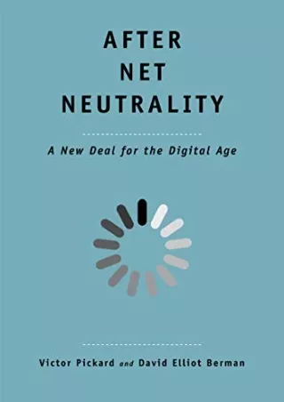 Read ebook [PDF] After Net Neutrality: A New Deal for the Digital Age (The Future Series)