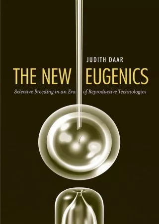 PDF/READ The New Eugenics: Selective Breeding in an Era of Reproductive Technologies