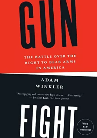 $PDF$/READ/DOWNLOAD Gunfight: The Battle Over the Right to Bear Arms in America