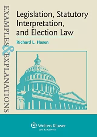 [PDF READ ONLINE] Examples & Explanations Legislation, Statutory Interpretation and Election Law