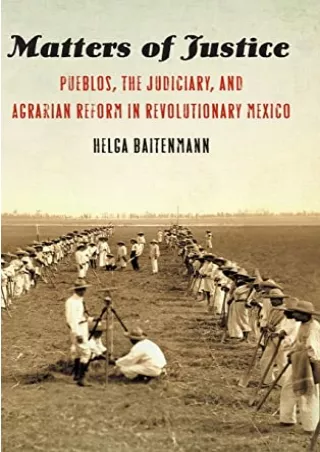 Read ebook [PDF] Matters of Justice: Pueblos, the Judiciary, and Agrarian Reform in