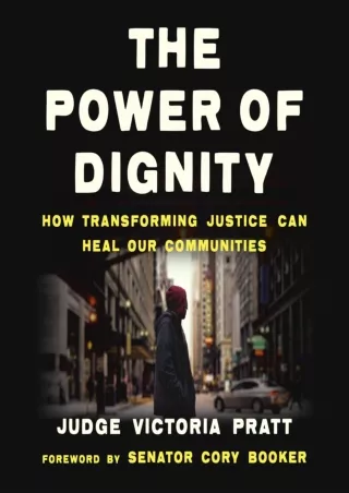 PDF/READ The Power of Dignity: How Transforming Justice Can Heal Our Communities