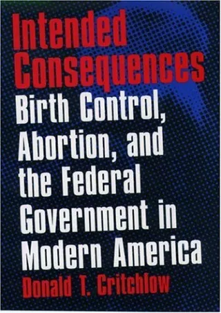 [PDF] DOWNLOAD Intended Consequences: Birth Control, Abortion, and the Federal Government in