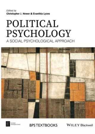 [PDF READ ONLINE] Political Psychology: A Social Psychological Approach (BPS Textbooks in