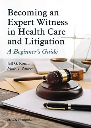 [PDF] DOWNLOAD Becoming an Expert Witness in Health Care and Litigation: A Beginner's Guide