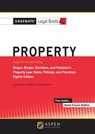 [PDF READ ONLINE] Casenote Legal Briefs for Property Keyed to Singer, Berger, Davidson, and