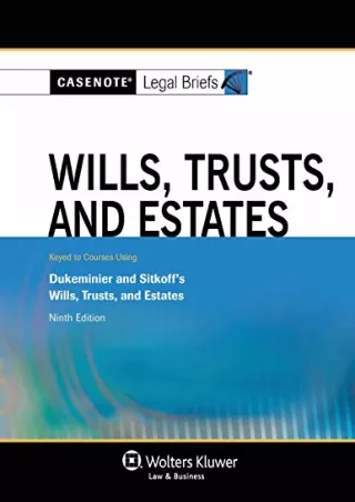 DOWNLOAD/PDF Casenote Legal Briefs: Wills Trusts & Estates, Keyed to Dukeminier & Sitkoff,