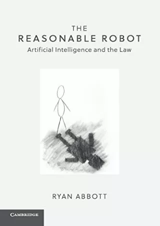 $PDF$/READ/DOWNLOAD The Reasonable Robot: Artificial Intelligence and the Law