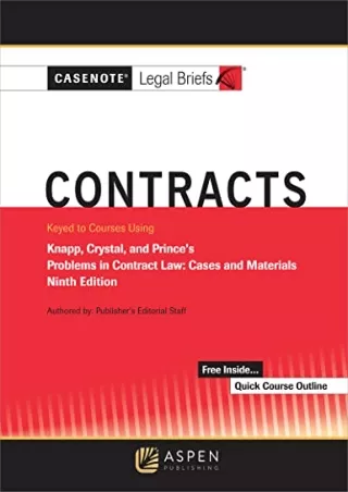[READ DOWNLOAD] Casenote Legal Briefs for Contracts: Keyed to Courses Using Knapp, Crystal,