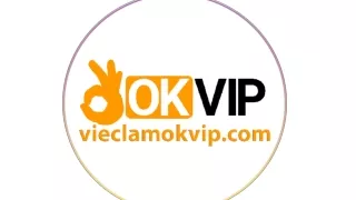 Viec Lam Ok Vip