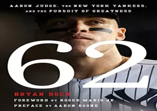 [EBOOK] DOWNLOAD 62: Aaron Judge, the New York Yankees, and the Pursuit of Greatness