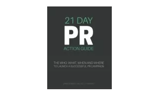 Download PDF 21 Day PR Action Guide The Who What When and Where to Launch a Succ