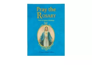 PDF read online Pray the Rosary For Rosary Novenas Family Rosary Private Recitat