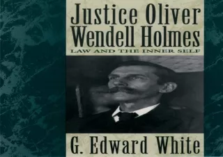 GET (️PDF️) DOWNLOAD Justice Oliver Wendell Holmes: Law and the Inner Self