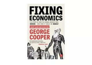 Kindle online PDF Fixing Economics The story of how the dismal science was broke