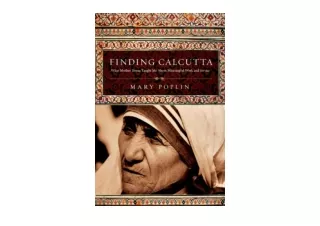 Kindle online PDF Finding Calcutta What Mother Teresa Taught Me About Meaningful