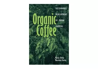 Ebook download Organic Coffee Sustainable Development by Mayan Farmers Volume 45
