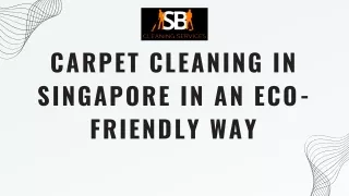 Carpet Cleaning In Singapore In An Eco-Friendly Way