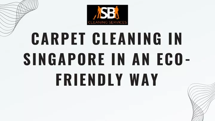 carpet cleaning in singapore in an eco friendly