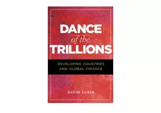 Ebook download Dance of the Trillions Developing Countries and Global Finance Th