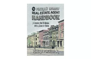 Download PDF The Politically Incorrect Real Estate Agent Handbook A Serious How