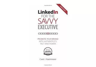 Kindle online PDF LinkedIn for the Savvy Executive Second Edition Promote Your B