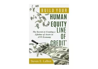 Download Build Your Human Equity Line of Credit tm The Secrets to Creating a Lif