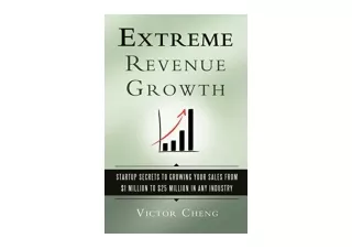 PDF read online Extreme Revenue Growth Startup Secrets to Growing Your Sales fro